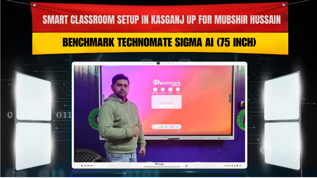 Smart Classroom Setup in Kasganj UP for Mubshir Hussain | Benchmark Technomate Sigma AI (75 Inch)