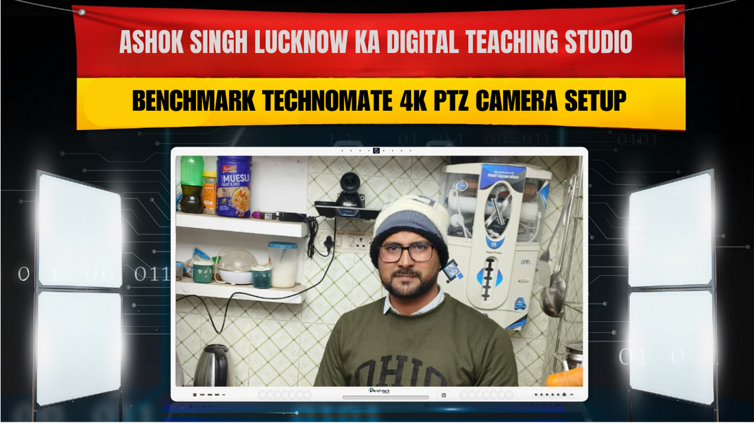 Ashok Singh Lucknow ka Digital Teaching Studio | Benchmark Technomate 4K PTZ Camera Setup