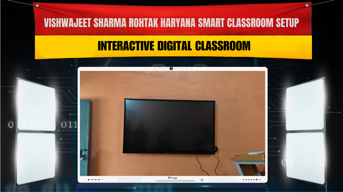 Vishwajeet Sharma Rohtak Haryana Smart Classroom Setup | Interactive Digital Classroom