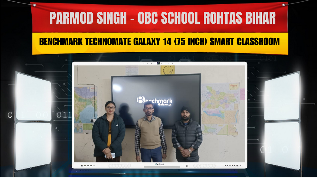 Parmod Singh – OBC School Rohtas Bihar | Benchmark Technomate Galaxy 14 (75 Inch) Smart Classroom