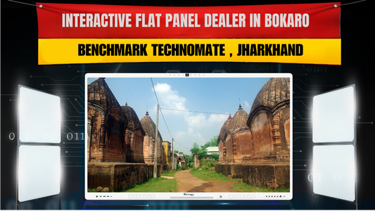 Interactive Flat Panel Dealer in Bokaro | Benchmark Technomate Jharkhand
