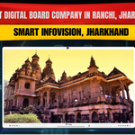 Best Digital Board Company in Ranchi, Jharkhand | Smart Infovision