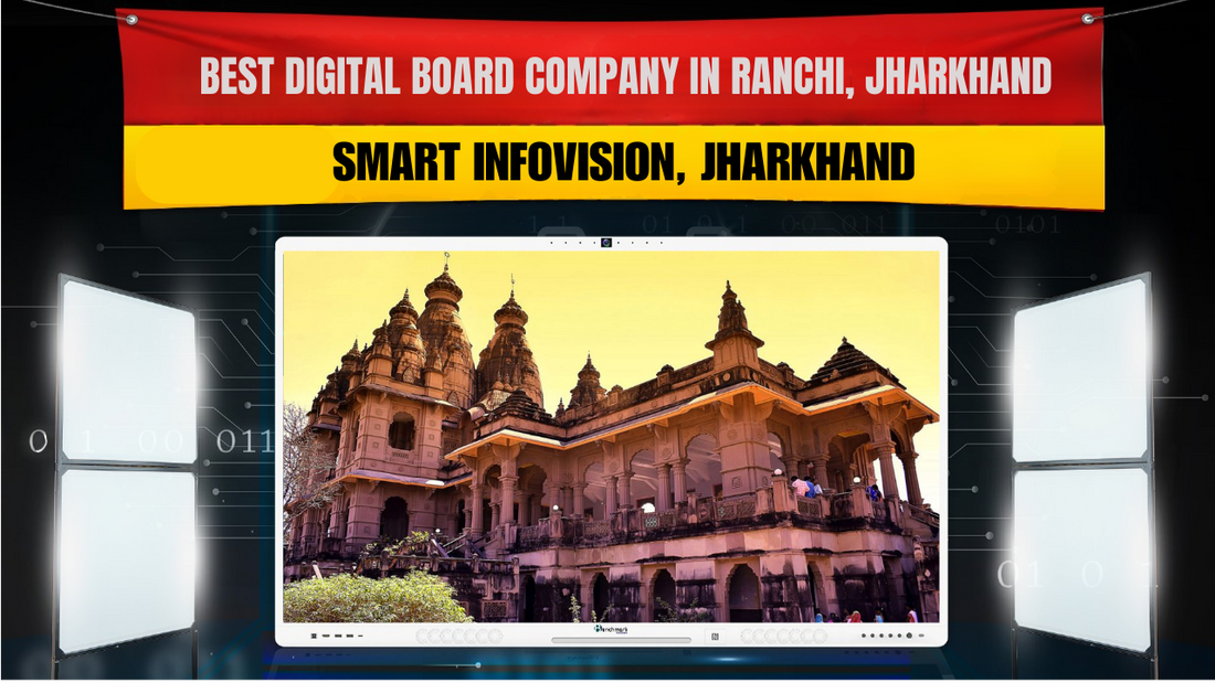 Best Digital Board Company in Ranchi, Jharkhand | Smart Infovision