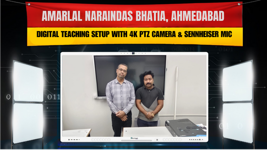 Amarlal Naraindas Bhatia, Ahmedabad | Digital Teaching Setup with 4K PTZ Camera & Sennheiser Mic