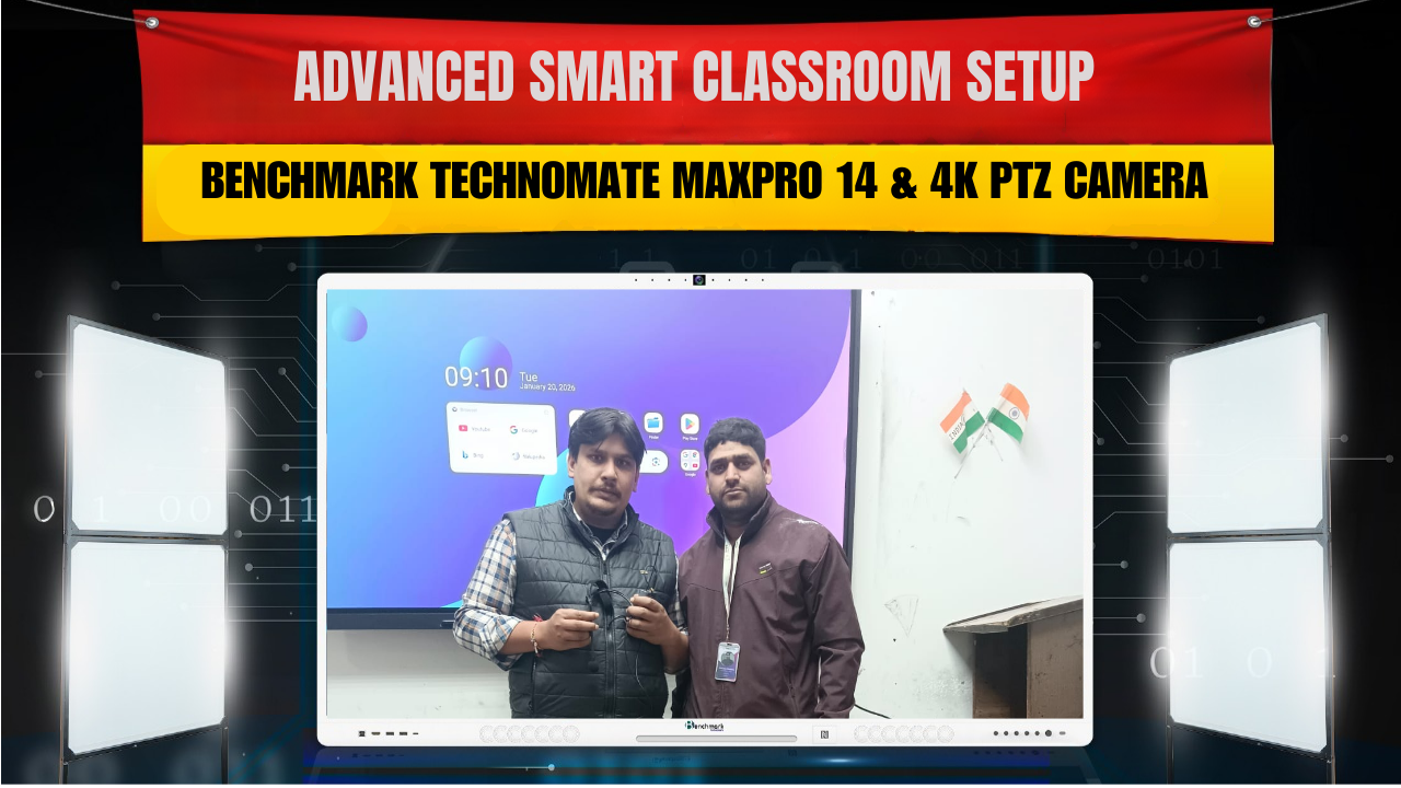Advanced Smart Classroom Setup | Benchmark Technomate Maxpro 14 & 4K PTZ Camera