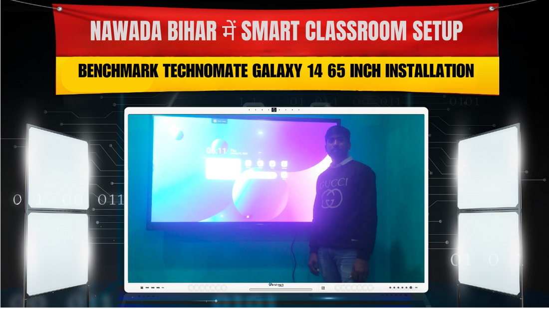Nawada Bihar में Smart Classroom Setup | Benchmark Technomate Galaxy 14 65 Inch Installation