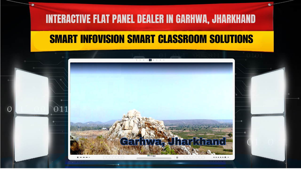 Interactive Flat Panel Dealer in Garhwa, Jharkhand | Smart Infovision Smart Classroom