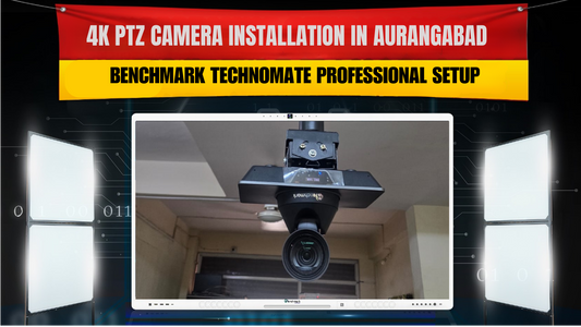 4K PTZ Camera Installation in Aurangabad | Benchmark Technomate Professional Setup