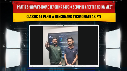 Pratik Sharma’s Home Teaching Studio Setup in Greater Noida West | Classic 14 Panel & Benchmark Technomate 4K PTZ