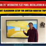 Maxhub 75” Interactive Flat Panel Installation in Lucknow | Smart Classroom Setup for Amitesh Narayan Tripathi