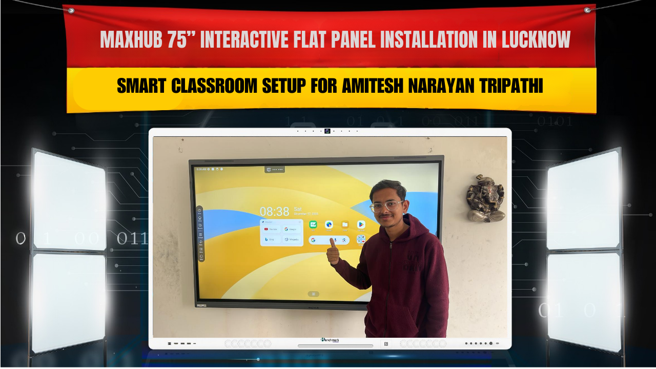 Maxhub 75” Interactive Flat Panel Installation in Lucknow | Smart Classroom Setup for Amitesh Narayan Tripathi