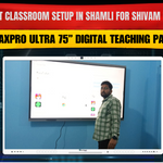 Smart Classroom Setup in Shamli for Shivam Mishra | MaxPro Ultra 75” Digital Teaching Panel