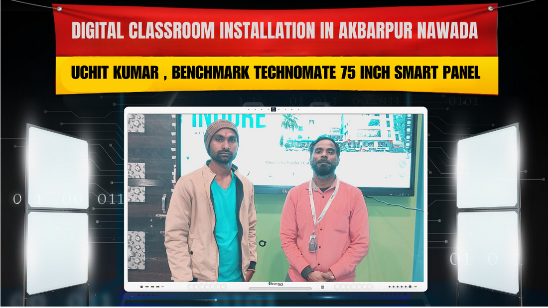 Digital Classroom Installation in Akbarpur Nawada – Benchmark Technomate 75 Inch Smart Panel