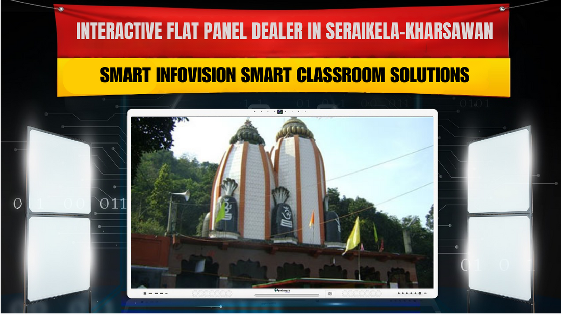 Interactive Flat Panel Dealer in Seraikela-Kharsawan | Smart Infovision Smart Classroom Solutions