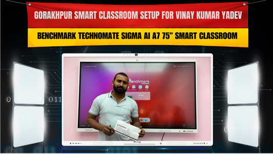 Gorakhpur Smart Classroom Setup for Vinay Kumar Yadev | Benchmark Technomate Sigma AI A7 75 Inch Digital Teaching Studio