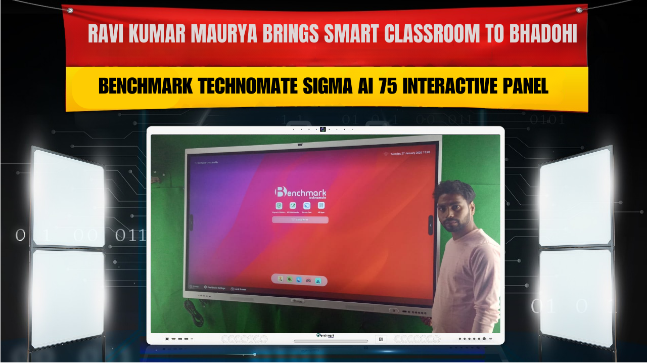 Ravi Kumar Maurya Brings Smart Classroom to Bhadohi with Benchmark Technomate Sigma AI 75 Interactive Panel