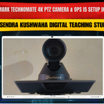 Benchmark Technomate 4K PTZ Camera & OPS i5 Setup in Nagpur | Aasendra Kushwaha Digital Teaching Studio