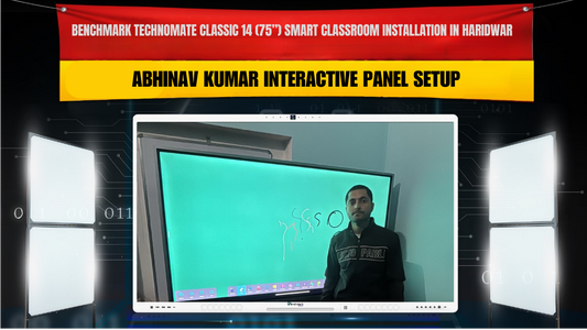 Benchmark Technomate Classic 14 (75”) Smart Classroom Installation in Haridwar | Abhinav Kumar Interactive Panel Setup