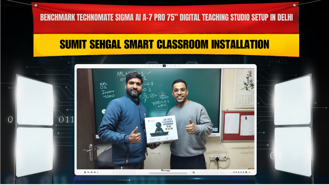 Benchmark Technomate Sigma AI A-7 Pro 75” Digital Teaching Studio Setup in Delhi | Sumit Sehgal Smart Classroom Installation