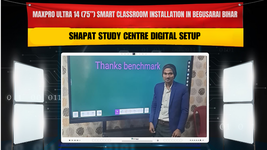 Benchmark Technomate MaxPro Ultra 14 (75”) Smart Classroom Installation in Begusarai Bihar | Shapat Study Centre Digital Setup