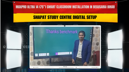 Benchmark Technomate MaxPro Ultra 14 (75”) Smart Classroom Installation in Begusarai Bihar | Shapat Study Centre Digital Setup