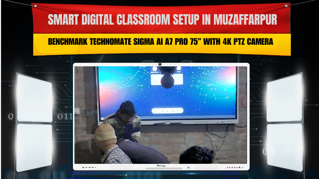 Smart Digital Classroom Setup in Muzaffarpur | Benchmark Technomate Sigma AI A7 Pro 75” with 4K PTZ Camera