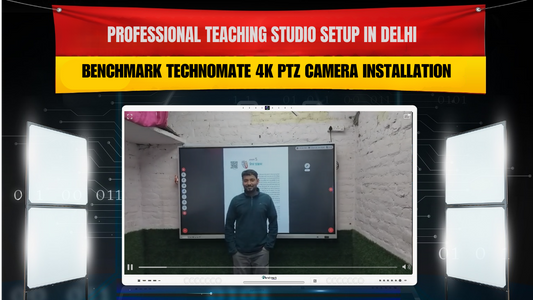 Professional Teaching Studio Setup in Delhi | Benchmark Technomate 4K PTZ Camera Installation