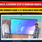 Smart Digital Classroom Setup in Mandsaur Madhya Pradesh | Benchmark Technomate Classic 14 75” Installation by Deepak Kumar Mali