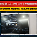 Smart Digital Classroom Setup in Hardoi Uttar Pradesh | Benchmark Technomate Classic 14 75” Installation for Dhirendra Kumar