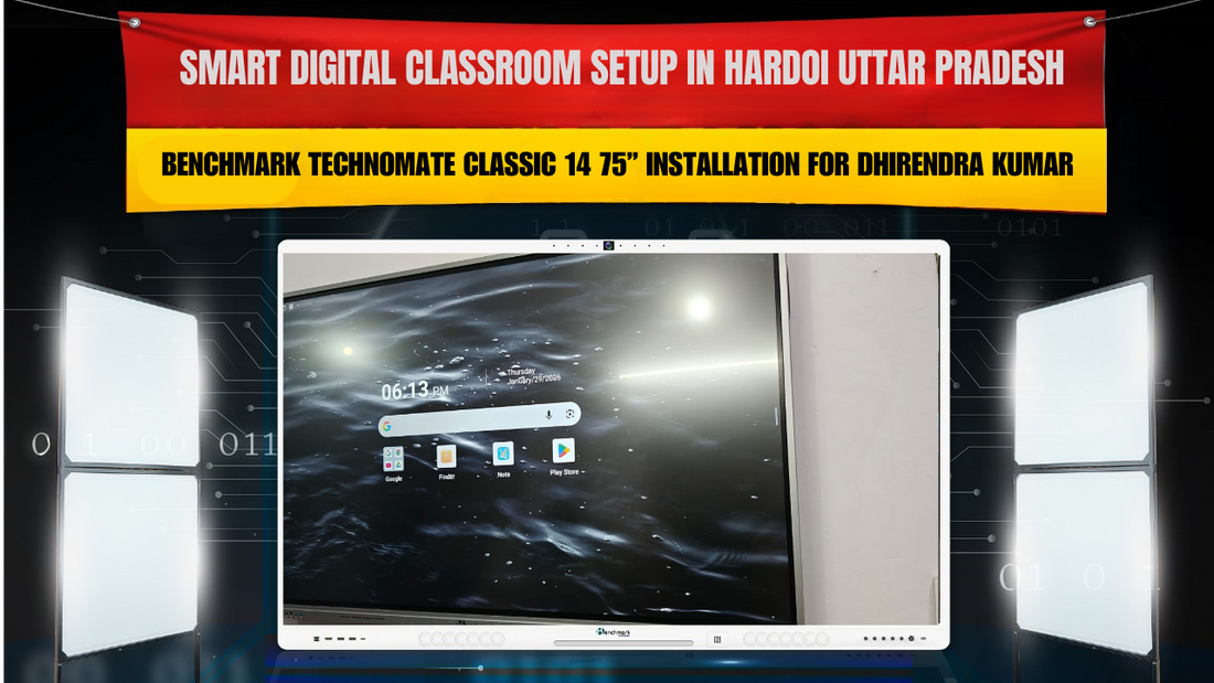 Smart Digital Classroom Setup in Hardoi Uttar Pradesh | Benchmark Technomate Classic 14 75” Installation for Dhirendra Kumar