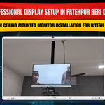 Professional Display Setup in Fatehpur Beri Delhi | 24 Inch Ceiling Mounted Monitor Installation for Ritesh Khatana