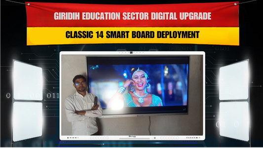 Giridih Education Sector Digital Upgrade | Classic 14 Smart Board Deployment
