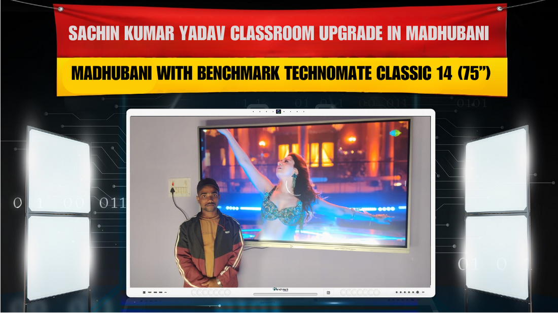 Sachin Kumar Yadav Classroom Upgrade in Madhubani with Benchmark Technomate Classic 14 (75”)