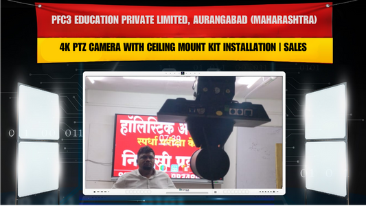 PFC3 Education Private Limited, Aurangabad (Maharashtra) में 4K PTZ Camera with Ceiling Mount Kit Installation | Sales by Nitesh Kumar