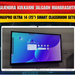 Rajendra Kulkarni Jalgaon Maharashtra – MaxPro Ultra 14 (75”) Smart Classroom Setup