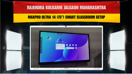 Rajendra Kulkarni Jalgaon Maharashtra – MaxPro Ultra 14 (75”) Smart Classroom Setup