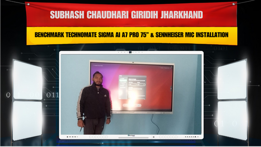 Subhash Chaudhari Giridih Jharkhand | Benchmark Technomate Sigma AI A7 Pro 75 Inch & Sennheiser Mic Smart Classroom Installation