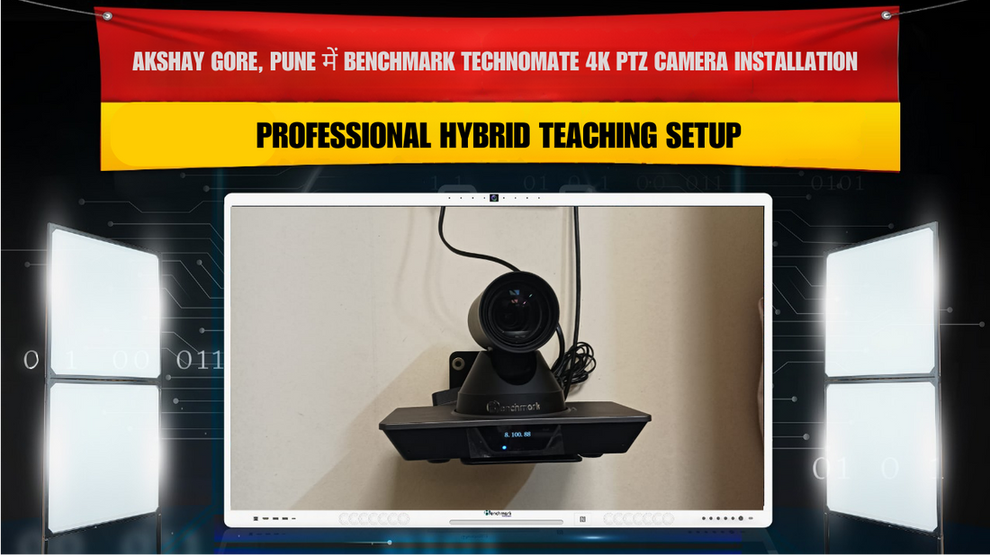 Akshay Gore, Pune (Maharashtra) में Benchmark Technomate 4K PTZ Camera Installation | Professional Hybrid Teaching Setup