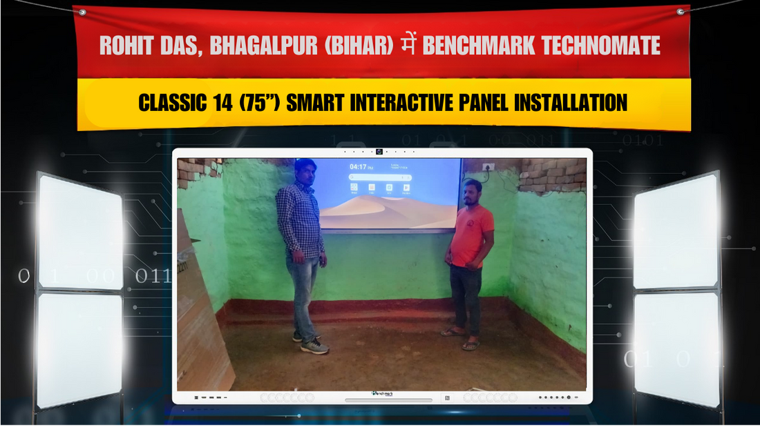 Rohit Das, Bhagalpur (Bihar) में Benchmark Technomate Classic 14 (75”) Smart Interactive Panel Installation