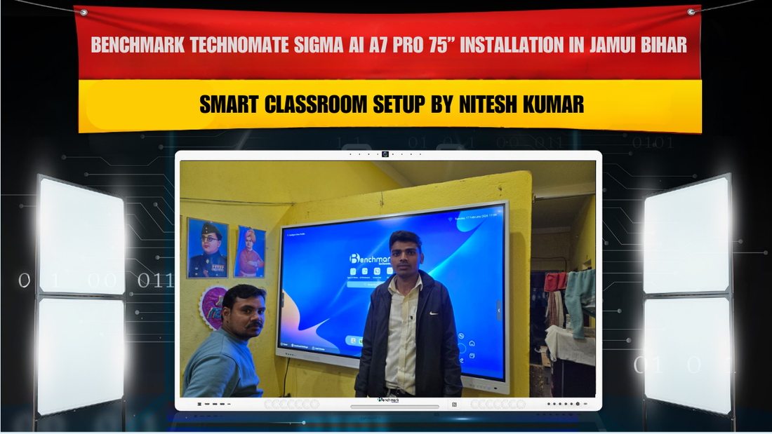 Benchmark Technomate Sigma AI A7 Pro 75” Installation in Jamui Bihar | Smart Classroom Setup by Nitesh Kumar
