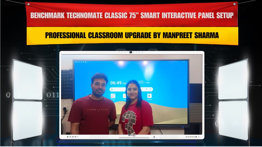 Benchmark Technomate Classic 75” Smart Interactive Panel Setup | Professional Classroom Upgrade by Manpreet Sharma