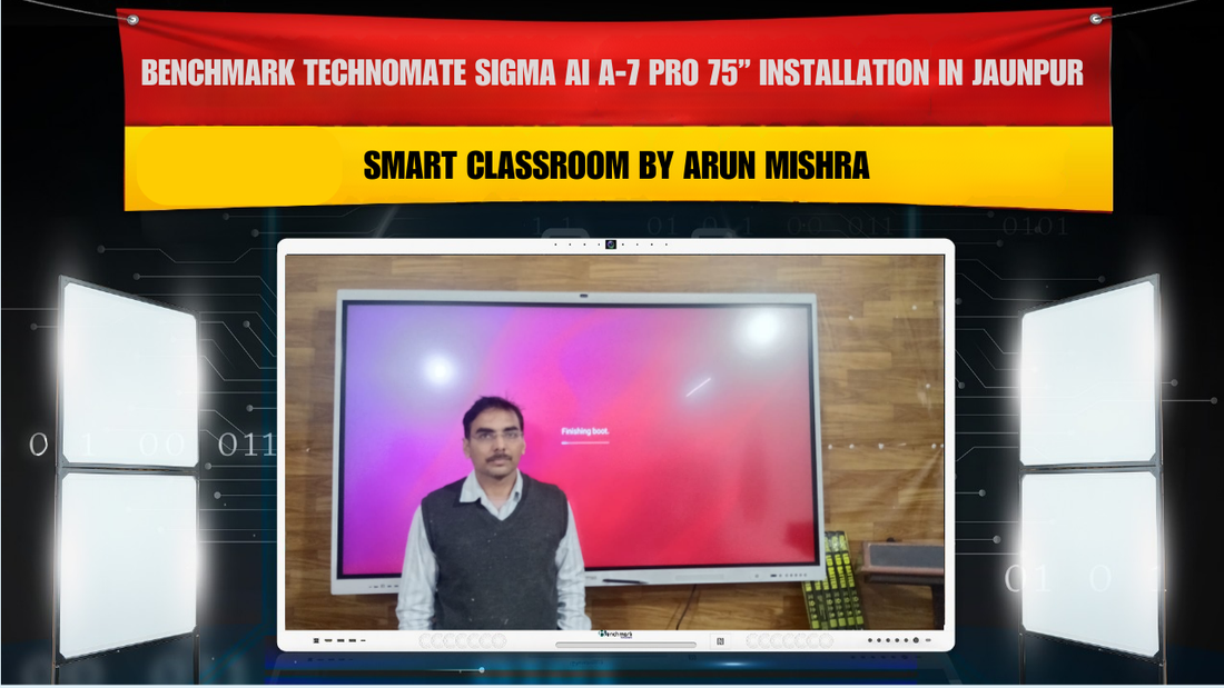 Benchmark Technomate Sigma AI A-7 Pro 75” Installation in Jaunpur | Smart Classroom by Arun Mishra