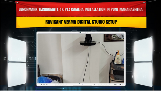 Benchmark Technomate 4K PTZ Camera Installation in Pune Maharashtra | Ravikant Verma Digital Studio Setup