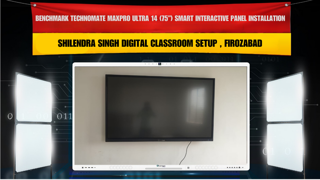 Benchmark Technomate MaxPro Ultra 14 (75”) Smart Interactive Panel Installation in Firozabad | Shilendra Singh Digital Classroom Setup