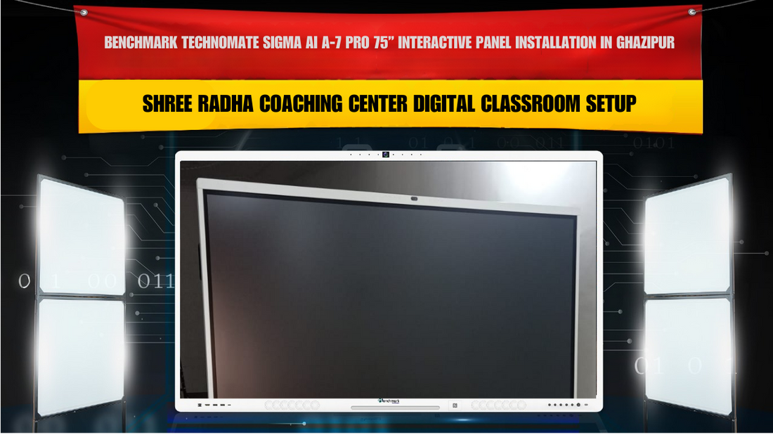 Benchmark Technomate Sigma AI A-7 Pro 75” Interactive Panel Installation in Ghazipur Uttar Pradesh | Shree Radha Coaching Center Digital Classroom Setup