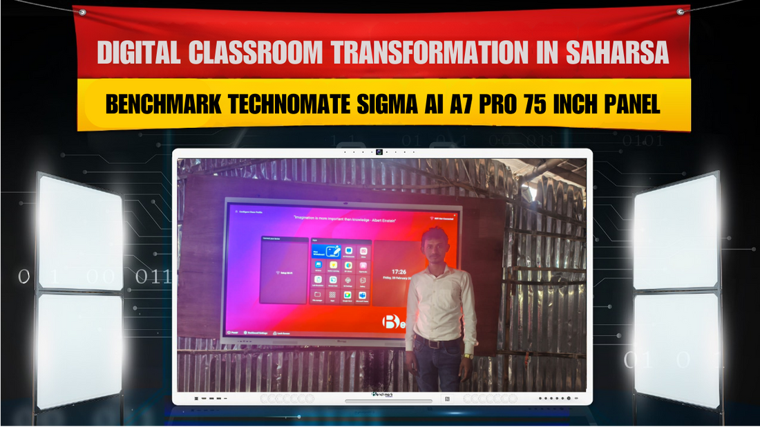 Digital Classroom Transformation in Saharsa | Benchmark Technomate Sigma AI A7 Pro 75 Inch Panel