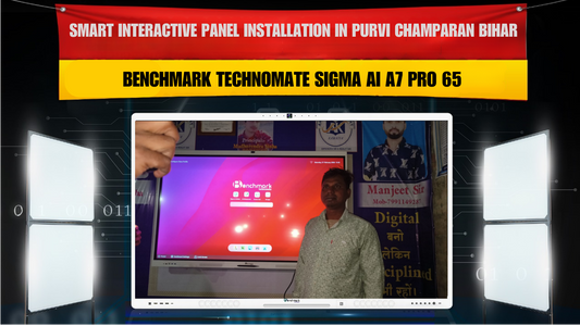 Smart Interactive Panel Installation in Purvi Champaran Bihar – Benchmark Technomate Sigma AI A7 Pro 65