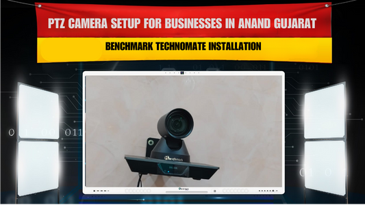 PTZ Camera Setup for Businesses in Anand Gujarat – Benchmark Technomate Installation
