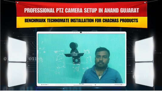 Professional PTZ Camera Setup in Anand Gujarat – Benchmark Technomate Installation for Chachas Products