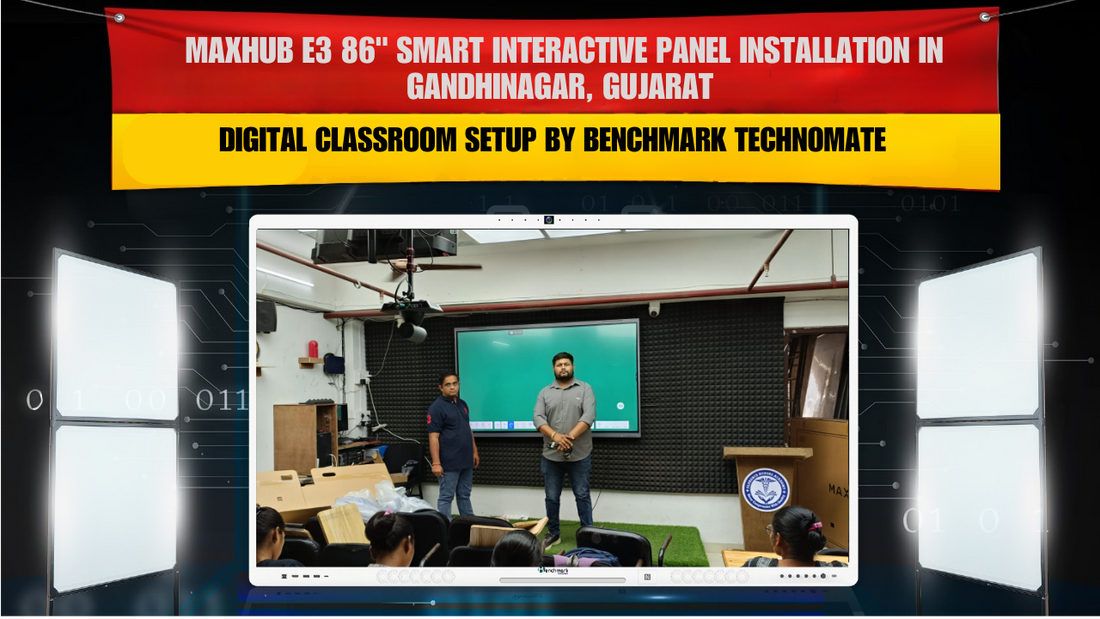 Maxhub E3 86" Smart Interactive Panel Installation in Gandhinagar, Gujarat | Digital Classroom Setup by Benchmark Technomate